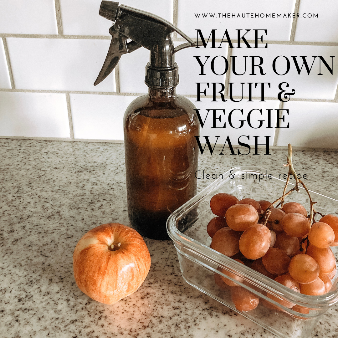 Make your own fruit/veggie wash - The Haute Homemaker